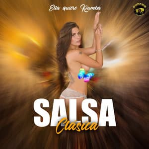 Ella Quiere Rumba - Salsa Clásica