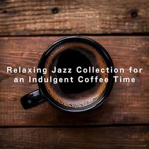 Relaxing Jazz Collection for an Indulgent Coffee Time - Relaxing Guitar Crew