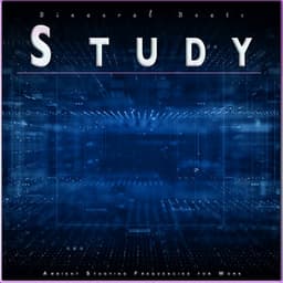 Binaural Beats Study: Ambient Studying Frequencies for Work - Binaural Beats Study Music