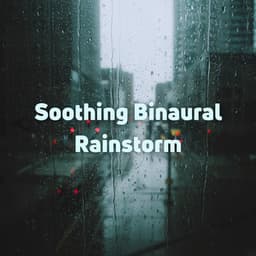 Soothing Binaural Rainstorm - Binaural Shapers