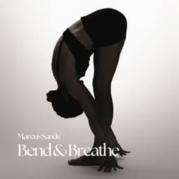 Bend & Breathe: The Art of Letting Go - Marcus Sands