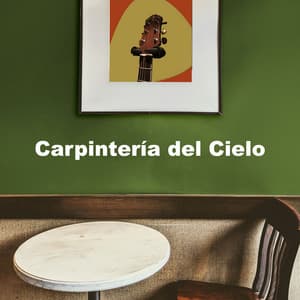 Carpintería del Cielo - Guitarras Mágicas