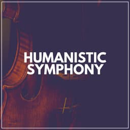 Humanistic Symphony - Valentine's Day Music