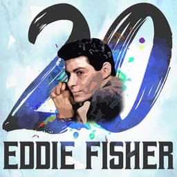 20 Hits of Eddie Fisher - Eddie Fisher