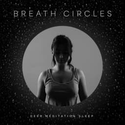 Breath Circles - Deep Meditation Sleep