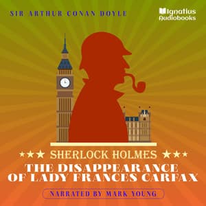 The Disappearance of Lady Frances Carfax - Sherlock Holmes Audiobooks