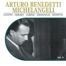 Arturo Benedetti Michelangeli, Vol. 5 - Arturo Benedetti Michelangeli