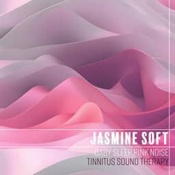 Baby Sleep Pink Noise ~ Tinnitus Sound Therapy - Jasmine Soft