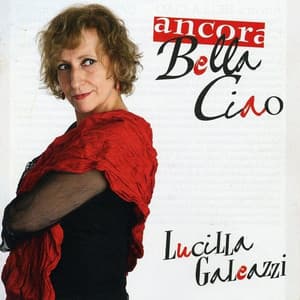 Ancora bella ciao - Lucilla Galeazzi