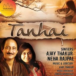 Tanhai - Ajay Thakur