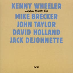 Double, Double You - Kenny Wheeler