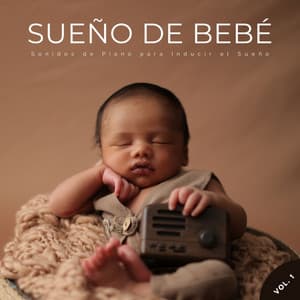Sueño De Bebé: Sonidos De Piano Para Inducir El Sueño Vol. 1 - Música Clásica Para Bebés