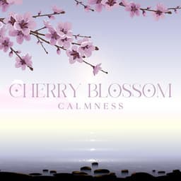 Cherry Blossom Calmness: Japanese Meditation Music, Soothing Sakura - Oriental Meditation Music Academy