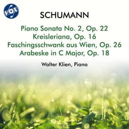 Schumann: Piano Sonata No. 2 in G Minor, Op. 22 & Other Piano Works - Robert Schumann