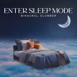Enter Sleep Mode: Binaural Slumber Beats, Fall Asleep Fast, Relaxing Music without Words - Silent Meditation Zone