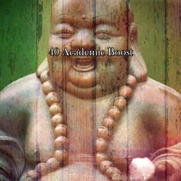 40 Academic Boost - Classical Study Music