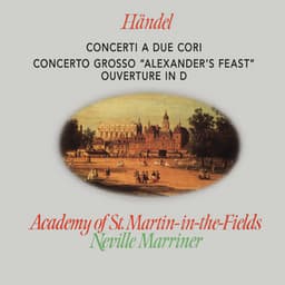 Handel: Concerti a due cori; Alexander's Feast - George Frideric Handel