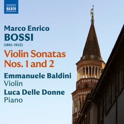 Bossi: Violin Sonatas Nos. 1 & 2, Opp. 82 & 117 - Marco Enrico Bossi