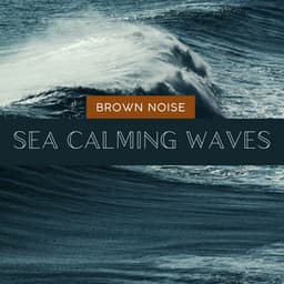 Brown Noise with Sea Calming Waves, Loopable - Ocean Atmospheres