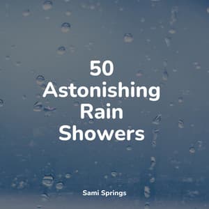 50 Astonishing Rain Showers - Tinnitus Aid