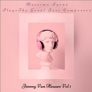 Massimo Faraò Plays the Great Composers - Jimmy Van Heusen, Vol. 1 - Massimo Faraò