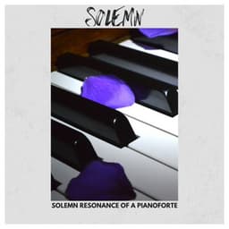 Solemn Resonance of a Pianoforte - Piano