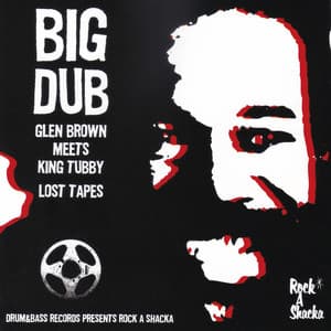 BIG DUB -Glen Brown and King Tubby Lost Tapes- - Glen Brown