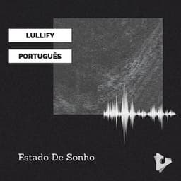 Estado De Sonho - Lullify Português