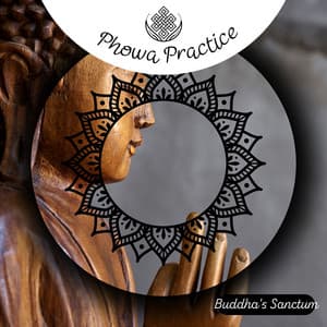 Phowa Practice - Buddha's Sanctum