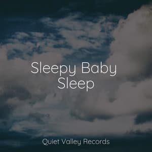 Sleepy Baby Sleep - Ambient Music Therapy
