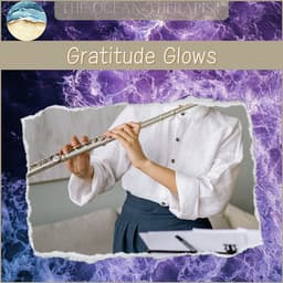 Gratitude Glows, Grow Gracefully - The Ocean Therapist