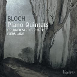 Bloch: Piano Quintets Nos. 1 & 2 etc. - Ernest Bloch