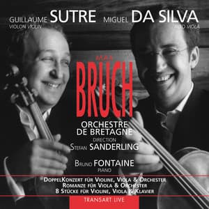 Bruch : DoppelKonzert für Violine, Viola & Orchester - Romanze für Viola & Orchester - 8 Stücke für Violine, Viola & Klavier - Max Bruch