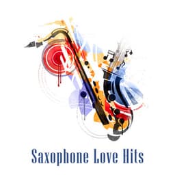 Saxophone Love Hits: Soft Jazz Instrumental Music, Ambient Jazz, Classical Smooth Sax, Well Being & Chill Out - Saxophone