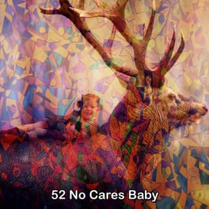 52 No Cares Baby - Baby Music