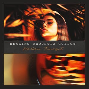 Healing Acoustic Guitar - Hollow Transit