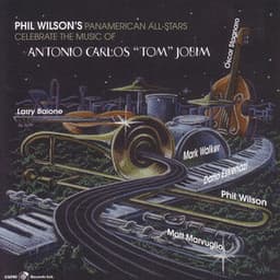 Phil Wilson's Panamerican All-Stars Celebrate Antonio Carlos "Tom" Jobim - Phil Wilson