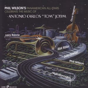Phil Wilson's Panamerican All-Stars Celebrate Antonio Carlos "Tom" Jobim - Phil Wilson