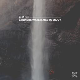 Exquisite Waterfalls to Enjoy - Soothing Waterfalls