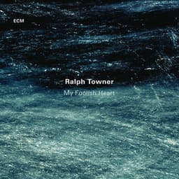My Foolish Heart - Ralph Towner
