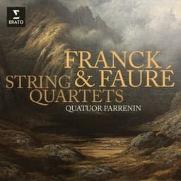 Franck & Fauré: String Quartets - Quatuor Parrenin