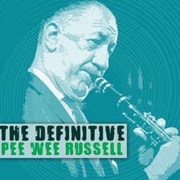 The Definitive Pee Wee Russell - Pee Wee Russell