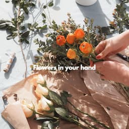 Flowers in your hand - Classy Dinner Music