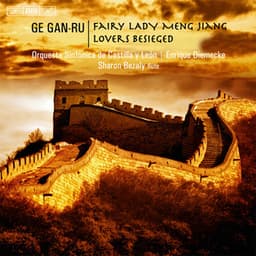Ge Gan-Ru: Fairy Lady Meng Jiang - Lovers Besieged - Gan-Ru Ge