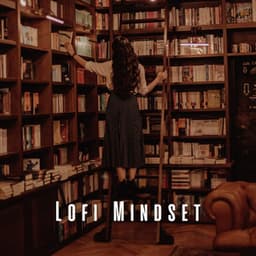 Lofi Mindset: Study and Chill - Lofi Study