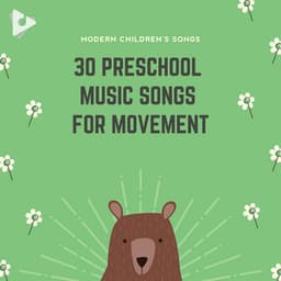 30 Preschool Music Songs for Movement - Modern Children's Songs