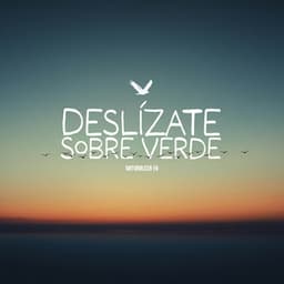 Deslízate Sobre Verde - Naturaleza FX