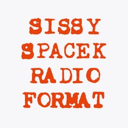 Radio Format - Sissy Spacek