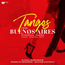 Tangos from Buenos Aires. Piazzolla, Gardel, Salgán, Ginastera & Resta - Daniel Barenboim