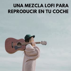 Una Mezcla Lofi Para Reproducir En Tu Coche - Triste chico LoFi